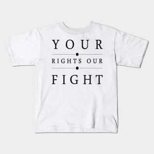 'Your Rights, Our Fight' Refugee Care Rights Awareness Shirt Kids T-Shirt